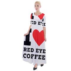 I Love Red Eye Coffee Half Sleeves Maxi Dress by ilovewhateva