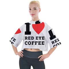 I Love Red Eye Coffee Mock Neck Tee