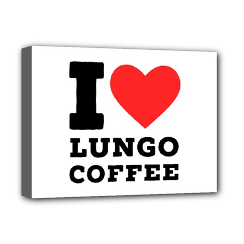 I Love Lungo Coffee  Deluxe Canvas 16  X 12  (stretched)  by ilovewhateva