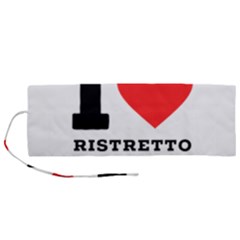 I Love Ristretto Coffee Roll Up Canvas Pencil Holder (m) by ilovewhateva