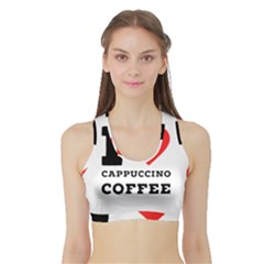 I Love Cappuccino Coffee Sports Bra With Border by ilovewhateva