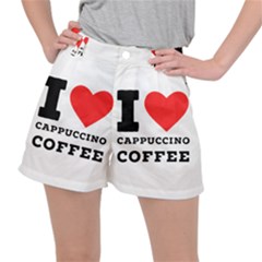 I Love Cappuccino Coffee Women s Ripstop Shorts by ilovewhateva