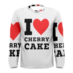 I Love Cherry Cake Men s Long Sleeve Tee by ilovewhateva