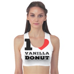 I Love Vanilla Donut Sports Bra by ilovewhateva