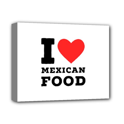 I Love Mexican Food Deluxe Canvas 14  X 11  (stretched) by ilovewhateva