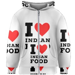 I Love Indian Food Kids  Zipper Hoodie Without Drawstring by ilovewhateva