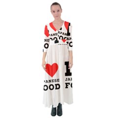 I Love Japanese Food Button Up Maxi Dress by ilovewhateva