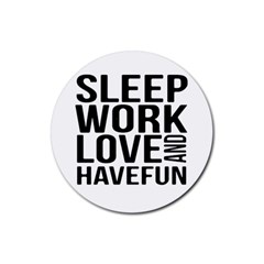 Sleep Work Love And Have Fun Typographic Design 01 Drink Coaster (round) by dflcprints