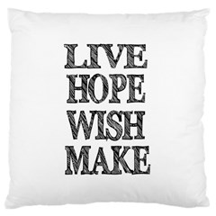 Live Hope Wish Make Large Cushion Case (two Sided)  by AlfredFoxArt