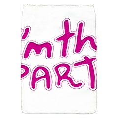 I Am The Party Typographic Design Quote Removable Flap Cover (small) by dflcprints
