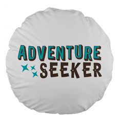 Adventure Seeker Large 18  Premium Flano Round Cushions by CraftyLittleNodes