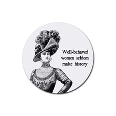 Well-behaved Women Seldom Make History Rubber Round Coaster (4 Pack) 