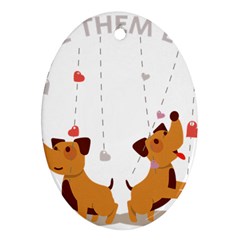 Give Them Love Oval Ornament (two Sides) by TastefulDesigns