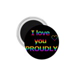 I love you proudly 1.75  Magnets