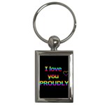 I love you proudly Key Chains (Rectangle) 