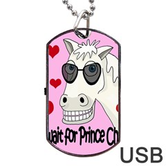 Don t Wait For Prince Charming Dog Tag Usb Flash (two Sides)  by Valentinaart