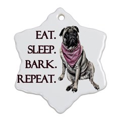 Eat, Sleep, Bark, Repeat Pug Ornament (snowflake) by Valentinaart