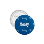 Money White Blue Color 1.75  Buttons Front