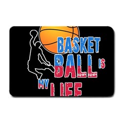 Basketball Is My Life Small Doormat  by Valentinaart