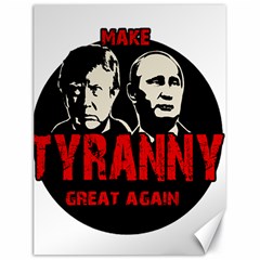 Make Tyranny Great Again Canvas 18  X 24   by Valentinaart