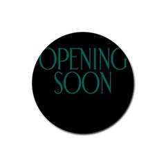 Opening Soon Sign Rubber Coaster (round)  by Mariart