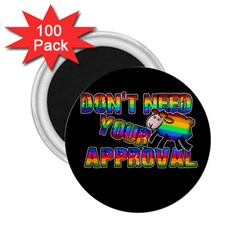 Dont Need Your Approval 2 25  Magnets (100 Pack)  by Valentinaart