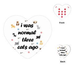 I Was Normal Three Cats Ago Playing Cards (heart)  by Valentinaart