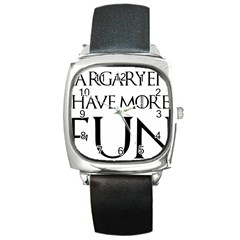  Targaryens Have More Fun - Blondes Have More Fun Black Square Metal Watch by PodArtist