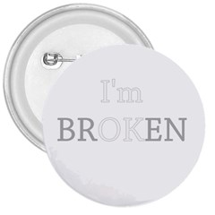 I Am Ok - Broken 3  Buttons by Valentinaart