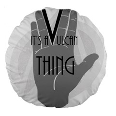 It s A Vulcan Thing Large 18  Premium Round Cushions