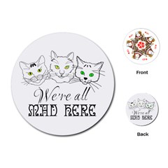 Funny Cats  We Are All Mad Here Playing Cards (round)  by FunnyCow