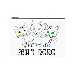 Funny Cats  We Are All Mad Here Cosmetic Bag (large)  by FunnyCow