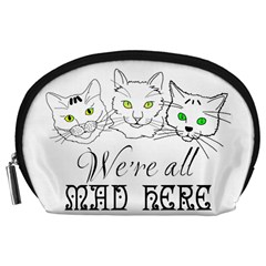 Funny Cats  We Are All Mad Here Accessory Pouches (large)  by FunnyCow