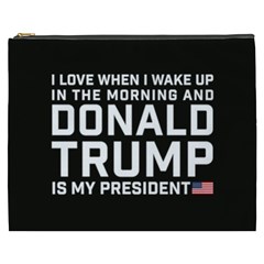 I Love When I Wake Up And Donald Trump Is My President Maga Cosmetic Bag (xxxl) by snek