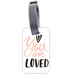 You Are Loved Luggage Tags (one Side)  by alllovelyideas