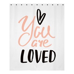 You Are Loved Shower Curtain 60  X 72  (medium)  by alllovelyideas