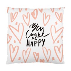 You Mak Me Happy Standard Cushion Case (two Sides) by alllovelyideas