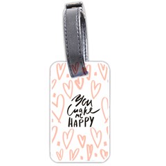 You Mak Me Happy Luggage Tags (two Sides) by alllovelyideas