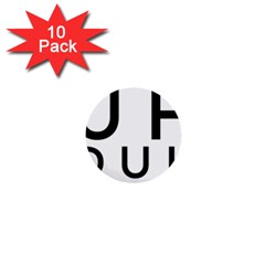 Uh Duh 1  Mini Buttons (10 Pack)  by FattysMerch