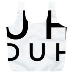 Uh Duh Full Print Recycle Bag (xl) by FattysMerch