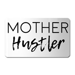 Mother Hustler Magnet (rectangular) by Amoreluxe