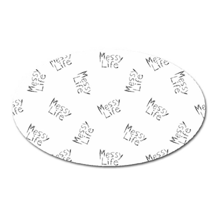 Messy Life Phrase Motif Typographic Pattern Oval Magnet