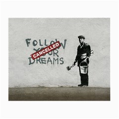 Banksy Graffiti Original Quote Follow Your Dreams Cancelled Cynical With Painter Small Glasses Cloth (2 Sides) by snek