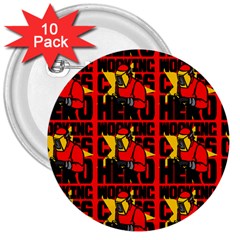 Working Class Hero - Welders And Other Handymen Are True Heroes - Work 3  Buttons (10 Pack)  by DinzDas