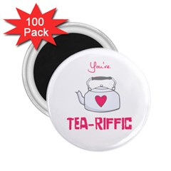 Your Tea-riffic 2 25  Magnets (100 Pack) 