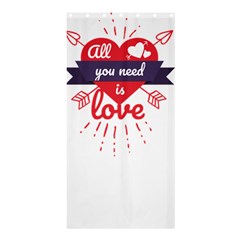 All You Need Is Love Shower Curtain 36  X 72  (stall) 