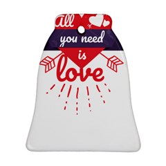 All You Need Is Love Bell Ornament (two Sides)