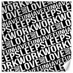 Sleep Work Love And Have Fun Typographic Pattern Canvas 12  X 12  by dflcprintsclothing