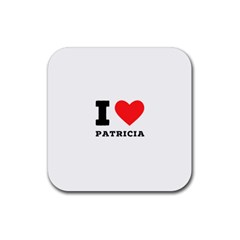 I Love Patricia Rubber Coaster (square)