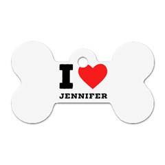 I Love Jennifer  Dog Tag Bone (two Sides) by ilovewhateva